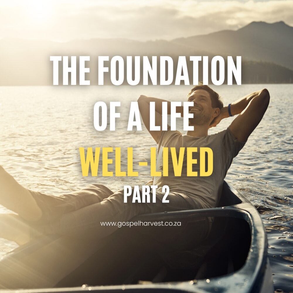 The Foundation of a Life Well-Lived -  Part 2  Image