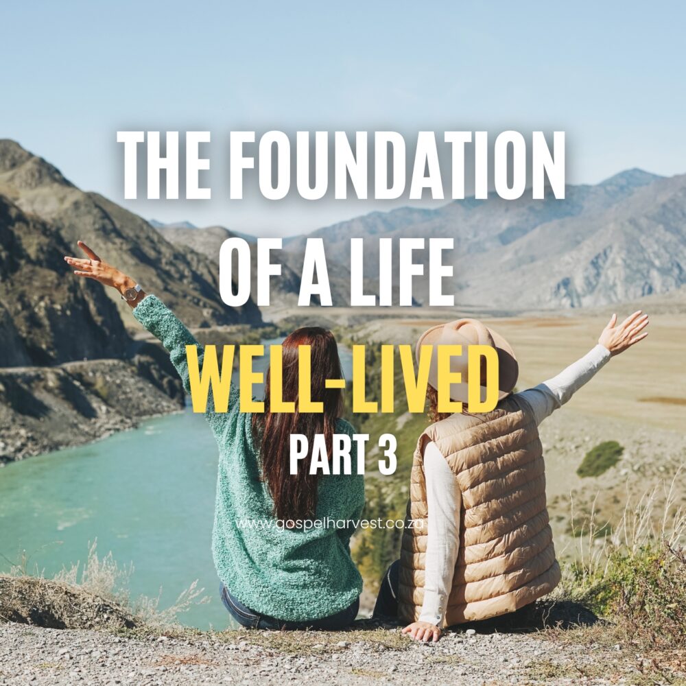 The Foundation of a Life Well-Lived