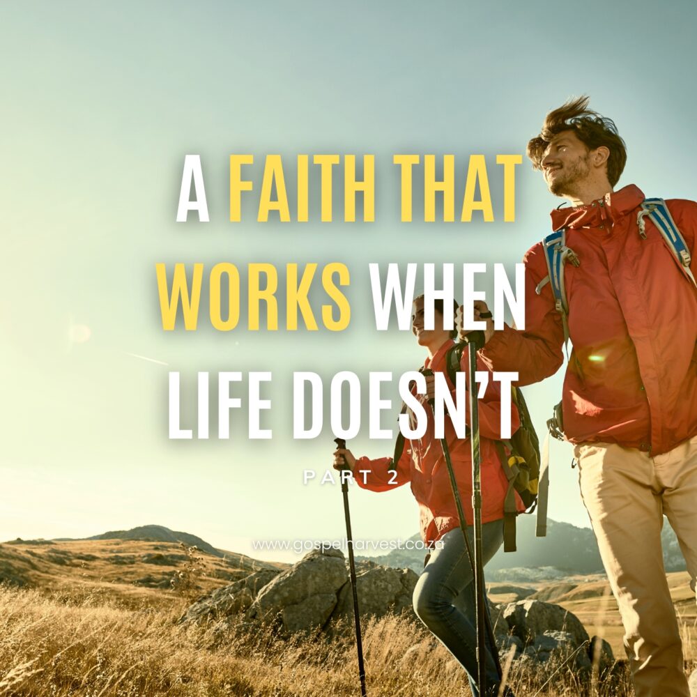 A Faith That Works When Life Doesn’t – Part 2 Image