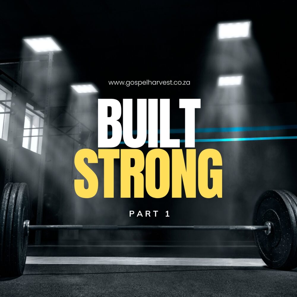 Built Strong – Part 1 Image