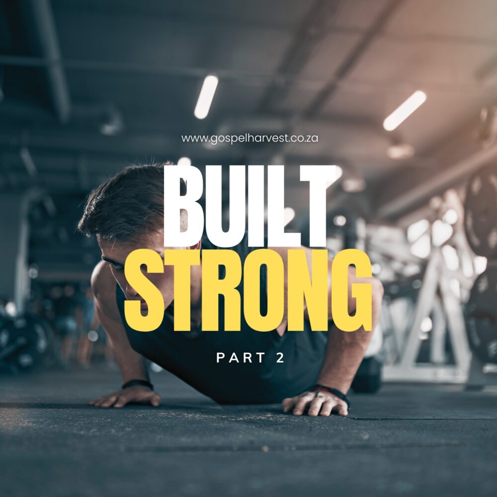 Built Strong - Part 2