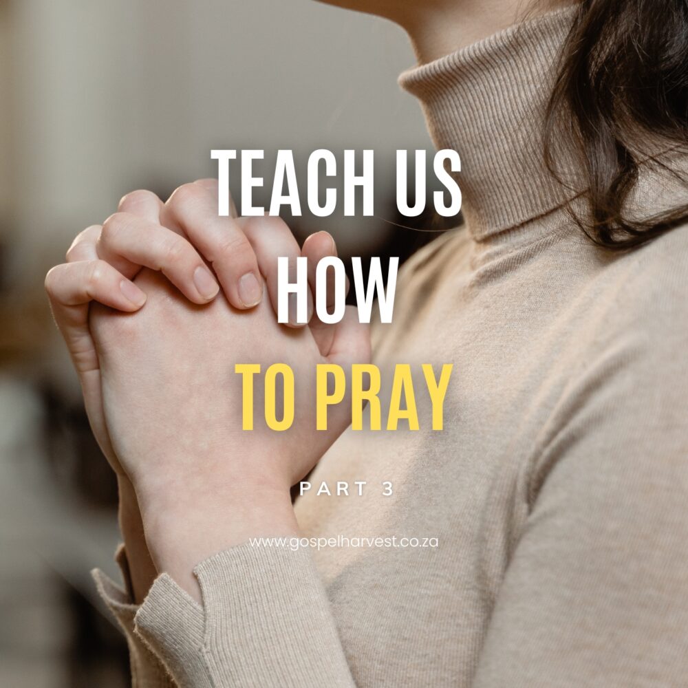 Teach us How to Pray - Part 3